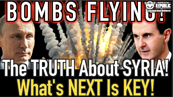 Bombs Flying—The TRUTH About Syria MSM Is Hiding! WW3 Arrives Says Bank CEO! What’s Next Is Key!